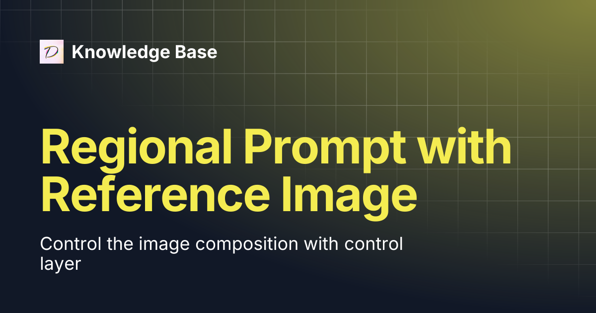Regional Prompt with Reference Image | Knowledge Base